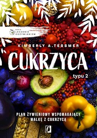 Leczenie odżywianiem Cukrzyca typu 2 - Tessmer Kimberly A. - książka