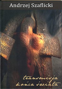 Transmisja końca świata - Szaflicki Andrzej - książka