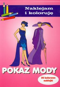 Pokaz mody Naklejam i koloruję - Małecki Aleksander - książka