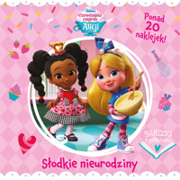 Bajeczki z półeczki. Słodkie urodziny. Disney Junior Czarodziejska cukiernia Alicji - zbiorowa praca - książka