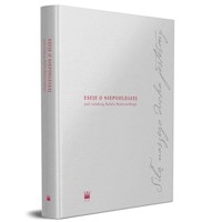 Siłą naszego ducha jesteśmy Eseje o Niepodległej -  - książka