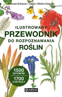 Ilustrowany przewodnik do rozpoznawania roślin - Thomas Schauer - książka