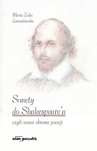 Sonety do Shakespeare'a czyli nowa obrona poezji - Lewandowska Maria Zofia - książka