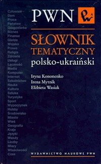 Słownik tematyczny polsko ukraiński - Kononenko Iryna, Mytnik Irena, Wasiak Elżbieta - książka