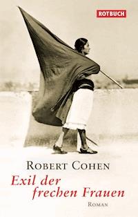 Exil der frechen Frauen - Robert Cohen - ebook