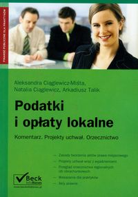Podatki i opłaty lokalne - Ciąglewicz-Miśta Aleksandra, Ciąglewicz Natalia, Talik Arkadiusz - książka