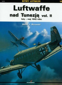 Luftwaffe nad Tunezją vol.II - Murawski Marek J. - książka