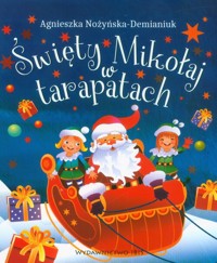 Święty Mikołaj w tarapatach - Agnieszka Nożyńska-Demianiuk - książka