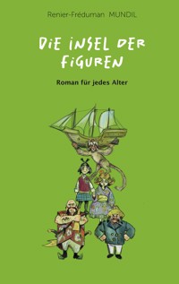 Die Insel der Figuren - Renier-Fréduman Mundil - ebook