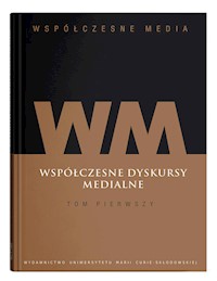 Współczesne media Tom 1 Współczesne dyskursy medialne -  - książka