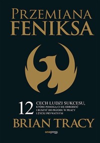 Przemiana Feniksa. - Tracy Brian - książka