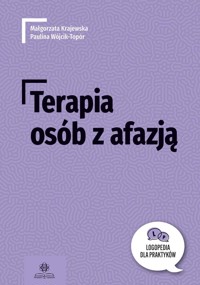 Terapia osób z afazją - Krajewska Małgorzata, Wójcik-Topór Paulina - książka