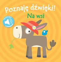 Poznaję dźwięki! Na wsi -  - książka