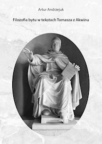 Filozofia bytu w tekstach Tomasza z Akwinu - Andrzejuk Artur - książka