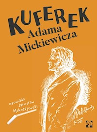 Kuferek Adama Mickiewicza - Jarosław Mikołajewski - książka