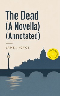 The Dead (A Novella) (Annotated) - James Joyce - ebook