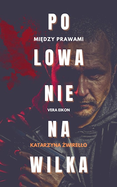 Okładka książki Między prawami: Polowanie na Wilka