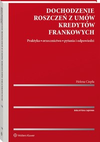 Dochodzenie roszczeń z umów kredytów frankowych - Helena Ciepła - książka