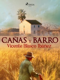 Cañas y barro - Vicente Blasco Ibanez - ebook