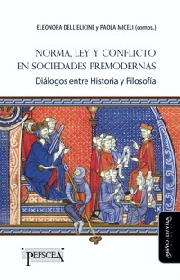 Norma, ley y conflicto en sociedades premodernas - Eleonora Dell'Elcine - ebook