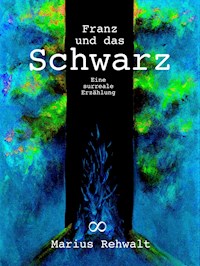 Franz und das Schwarz - Marius Rehwalt - ebook