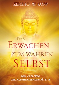 Das Erwachen zum wahren Selbst - Zensho W. Kopp - ebook