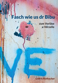 Fasch wie us dr Bibu - Cédric Rothacher - ebook