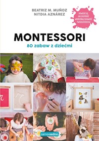 Montessori 80 zabaw z dziećmi Samo Sedno - - książka