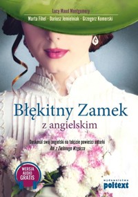 Błękitny zamek z angielskim - Montgomery Lucy Maud, Fihel Marta, Jemielniak Dariusz, Komerski Grzegorz - książka