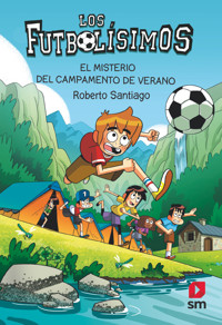 Los Futbolísimos 27: El misterio del campamento de verano - Roberto Santiago - ebook