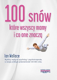 100 snów które wszyscy mamy i co one znaczą - Wallace Ian - książka