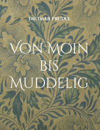Von Moin bis Muddelig - Dietmar Prudix - ebook