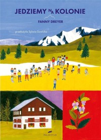 Jedziemy na kolonie - Fanny Dreyer - książka