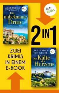 Die unbekannte Dritte & Die Kälte des Herzens - Alexandra von Grote - ebook