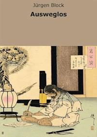 Ausweglos - Block Jürgen - ebook