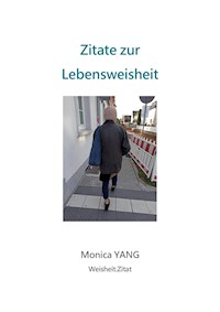 Zitate zur Lebensweisheit - Monica YANG - ebook