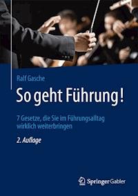 So geht Führung! - Ralf Gasche - ebook