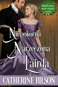 Niepokorna narzeczona lairda - Catherine Bilson - ebook