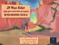 JP Max Rider i jego para naturalne przygody Wygłodzona Skała - Kaspruk Zbigniew - książka