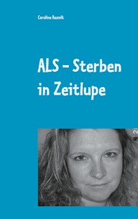 ALS - Sterben in Zeitlupe - Caroline Reznik - ebook