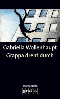 Grappa dreht durch - Gabriella Wollenhaupt - ebook