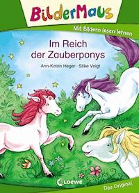 Bildermaus - Im Reich der Zauberponys - Ann-Katrin Heger - ebook
