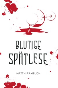 Blutige Spätlese - Matthias Melich - ebook