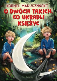 O dwóch takich co ukradli księżyc - Kornel Makuszyński - ebook + audiobook + książka