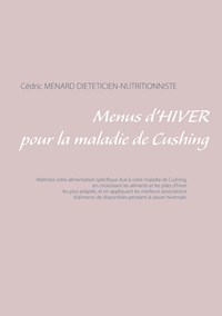 Menus d'hiver pour la maladie de Cushing - Menard Cédric - ebook