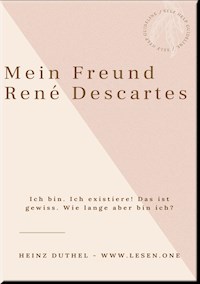 Mein Freund René Descartes - Heinz Duthel - ebook
