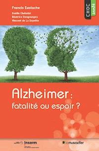 Alzheimer : fatalité ou espoir ? - Collectif - ebook