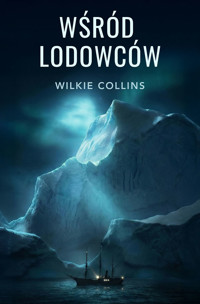 Wśród lodowców - Collins Wilkie - ebook