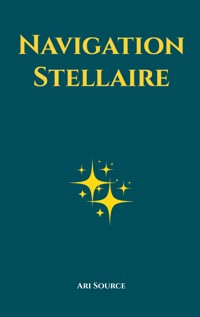 Navigation Stellaire - Ari Source - ebook