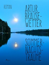 Sommernachtsträume - Artur Brausewetter - ebook